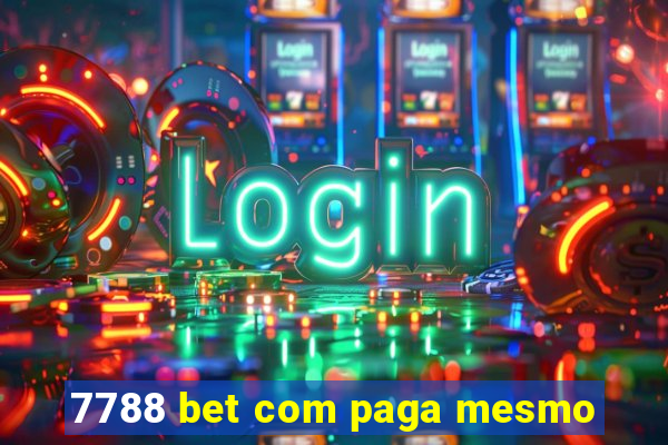 7788 bet com paga mesmo